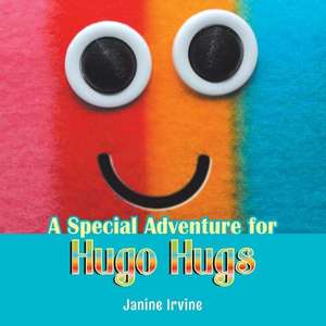 A Special Adventure for Hugo Hugs de Janine Irvine