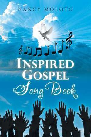 Inspired Gospel Song Book de Nancy Moloto