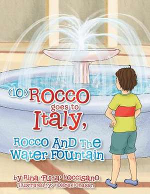 (10) Rocco Goes to Italy, Rocco and the Water Fountain de Rina 'Fuda' Loccisano