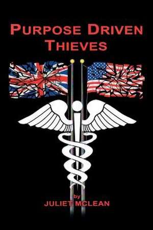 Purpose Driven Thieves de Juliet McLean