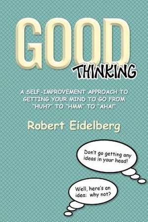 Good Thinking de Robert Eidelberg