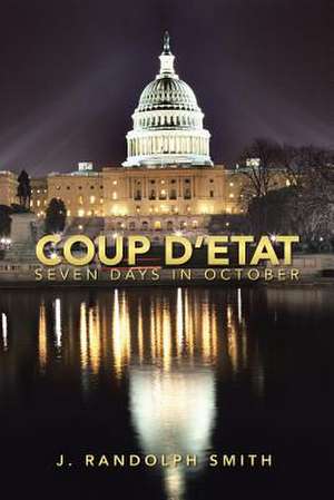 Coup D'Etat de J. Randolph Smith