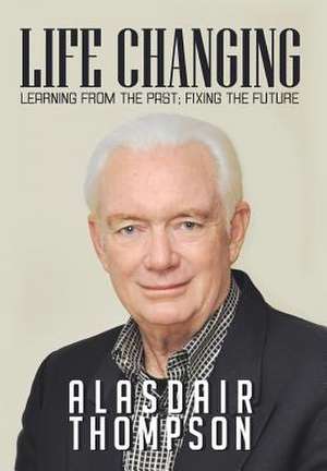 Life Changing de Alasdair Thompson