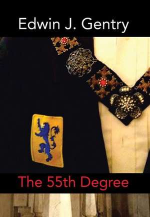 The 55th Degree de Edwin J. Gentry