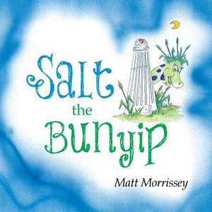 Salt the Bunyip de Matt Morrissey