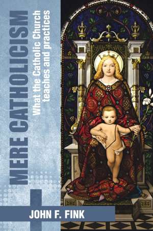 Mere Catholicism de John F. Fink