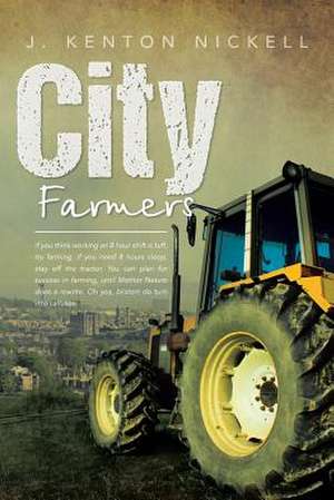 City Farmers de J. Kenton Nickell