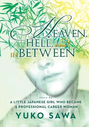 Heaven, Hell, and in Between de Yuko Sawa