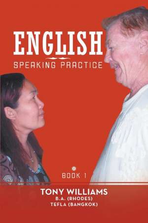 English Speaking Practice de Tony Williams