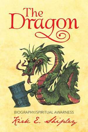 The Dragon de Kirk E. Shipley