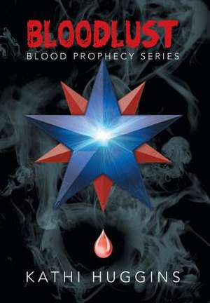 Bloodlust de Kathi Huggins