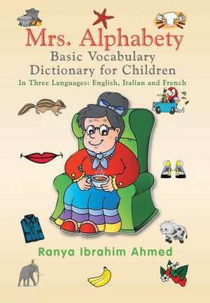 Mrs. Alphabety Basic Vocabulary Dictionary for Children de Ranya Ibrahim Ahmed