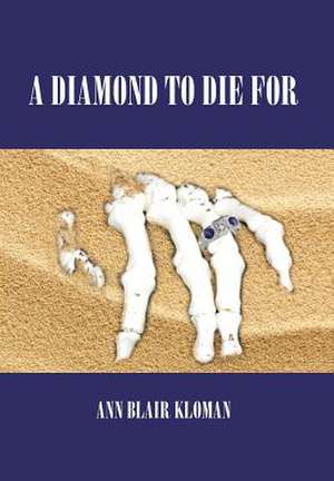 A Diamond to Die for de Ann Blair Kloman