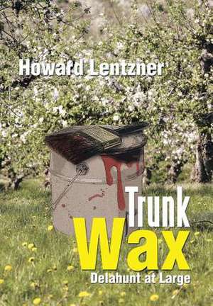 Trunk Wax de Howard Lentzner