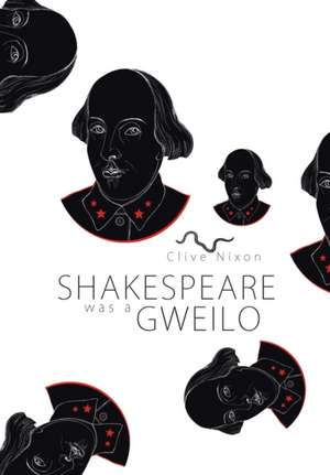 Shakespeare Was a Gweilo de Clive Nixon