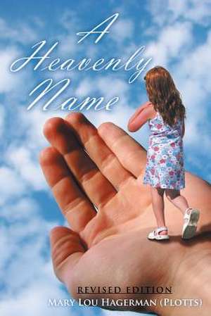 A Heavenly Name de Mary Lou Hagerman (Plotts)