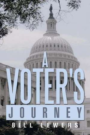 A Voter's Journey de Bill Lewers