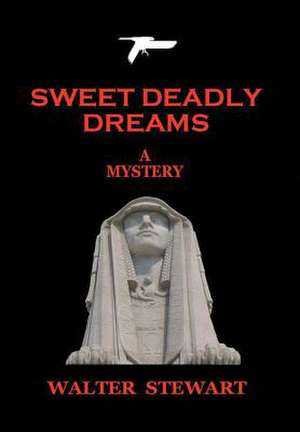 Sweet Deadly Dreams de Walter Stewart