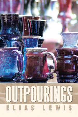 Outpourings de Elias Lewis