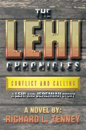 The Lehi Chronicles de Richard L. Tenney