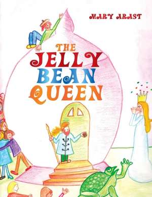 The Jelly Bean Queen de Mary Arast