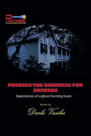 Probing the Darkness for Answers de Darla Vasilas