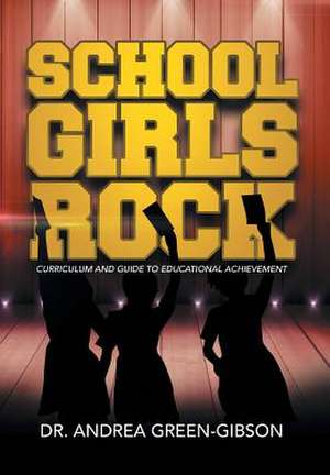 School Girls Rock de Andrea Green-Gibson