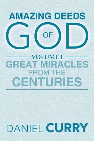 Amazing Deeds of God de Daniel Curry