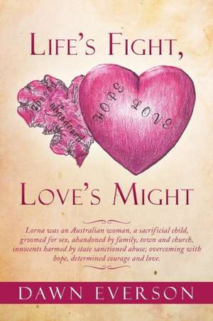 Life's Fight, Love's Might de Dawn Everson