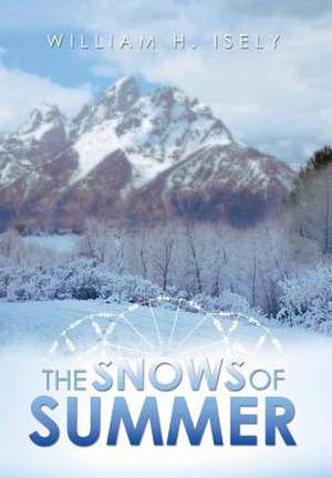 The Snows of Summer de William H. Isely