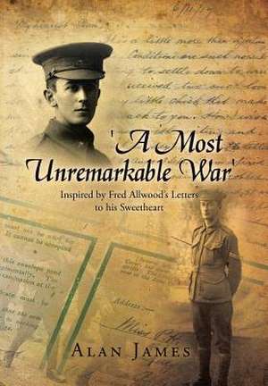 'A Most Unremarkable War' de Alan James