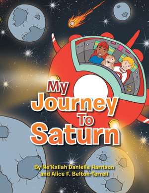 My Journey to Saturn de Ne'kailah Danielle Harrison