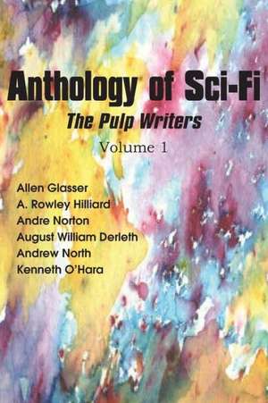 Anthology of Sci-Fi, the Pulp Writers V1 de Andre Norton