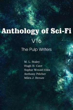 Anthology of Sci-Fi V16, the Pulp Writers de Anthony Pelcher