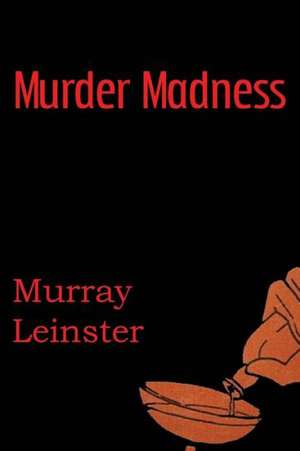 Murder Madness de Murray Leinster