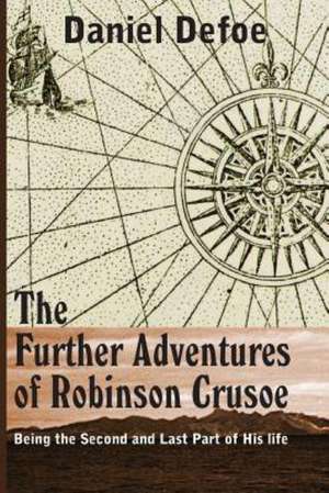 The Farther Adventures of Robinson Crusoe de Daniel De Foe