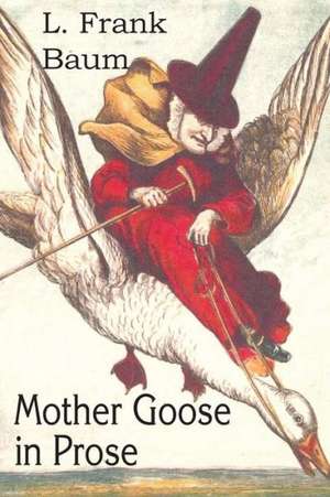 Mother Goose in Prose de L. Frank Baum