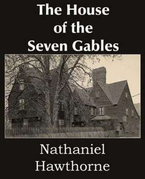 The House of the Seven Gables de Nathaniel Hawthorne