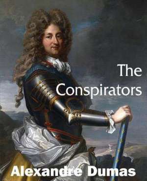 The Conspirators de Alexandre Dumas