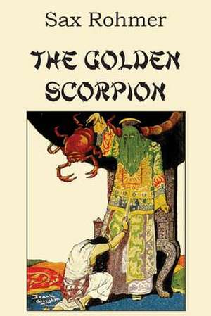 The Golden Scorpion de Sax Rohmer