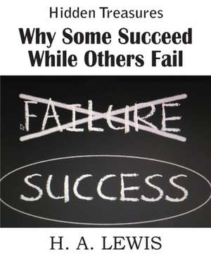 Why Some Succeed While Others Fail de Harry A. Lewis