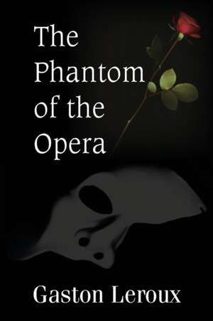 The Phantom of the Opera de Gaston Leroux