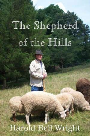 The Shepherd of the Hills de Harold Bell Wright