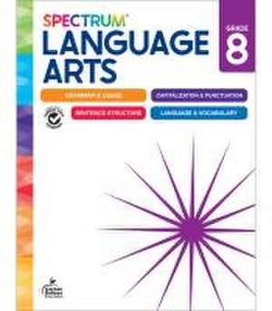 Spectrum Language Arts Workbook, Grade 8 de Spectrum