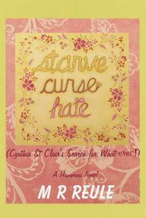 Starve Curse Hate de Margaret R. Reule