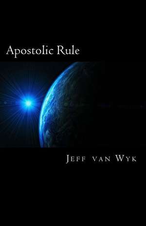 Apostolic Rule de Jeff Van Wyk