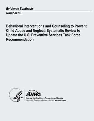 Behavioral Interventions and Counseling to Prevent Child Abuse and Neglect de U. S. Department of Heal Human Services