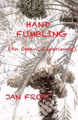 Hand Fumbling de Jan Frost