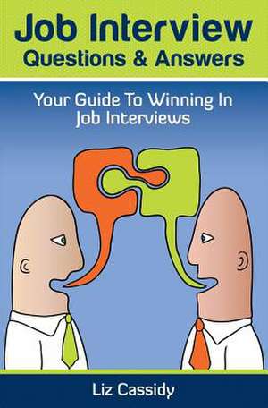 Job Interview Questions & Answers de Liz Cassidy