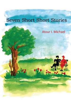 Seven Short Short Stories de Miss Atour Isaac Michael